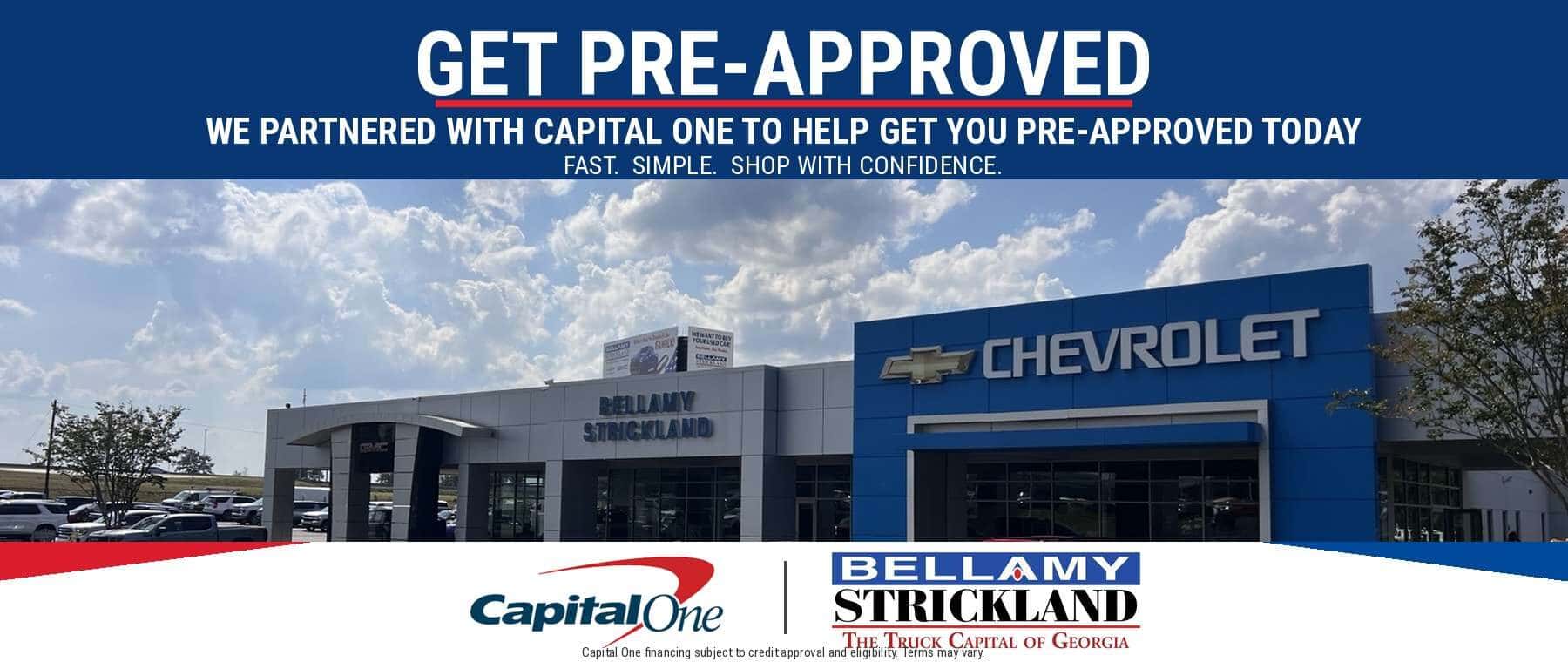 GET PRE-APPROVED WE PARTNERED WITH CAPITAL ONE TO HELP GET YOU PRE-APPROVED TODAY FAST. SIMPLE. SHOP WITH CONFIDENCE.
