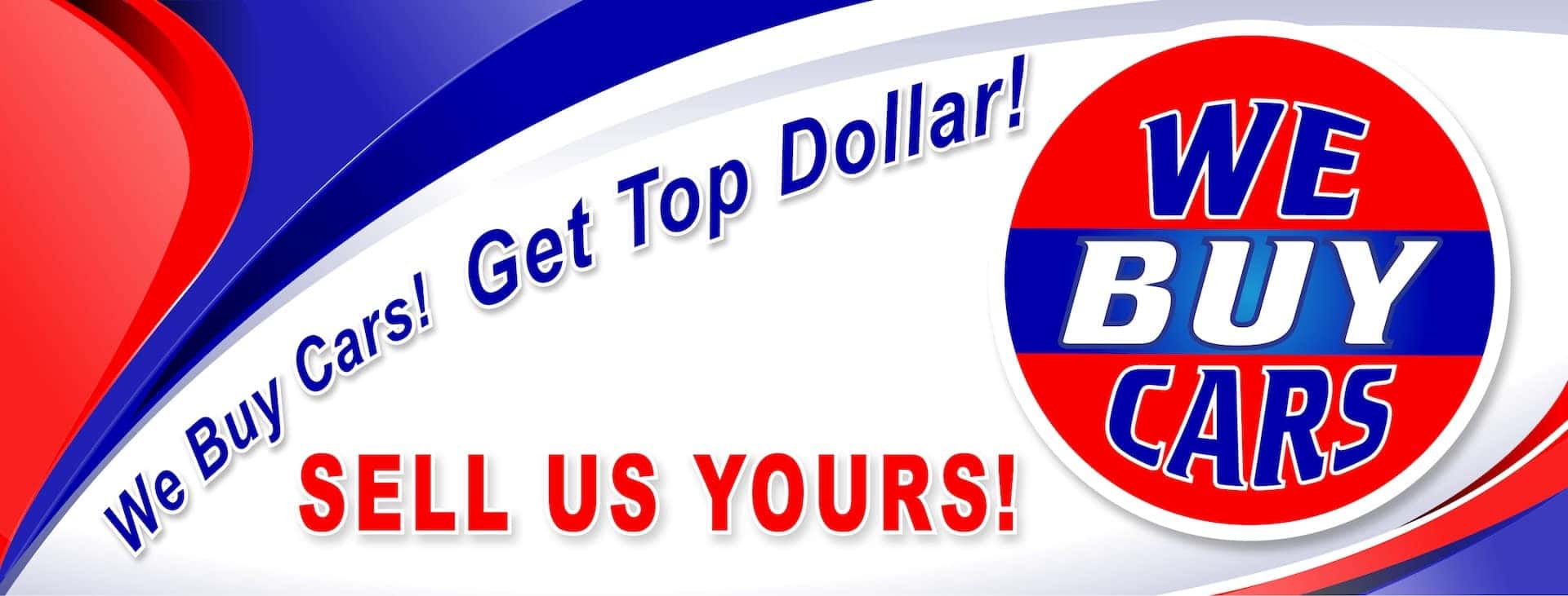 we buy cars. get top dollar. sell us yours