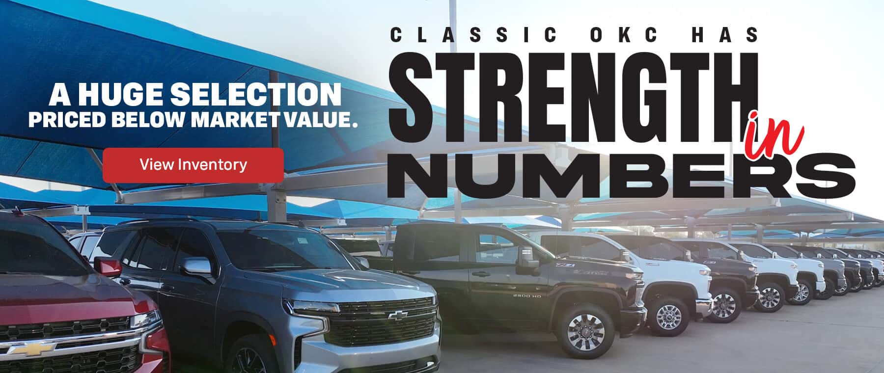A HUGE SELECTION PRICED BELOW MARKET VALUE. View Inventory CLASSIC OKE OKC HA S STRENGIn NUMBERS