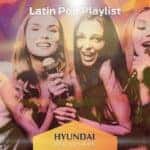 Hyundai Latin Pop Playlist