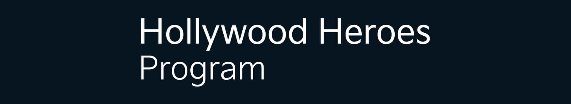 Hollywood Heroes Program