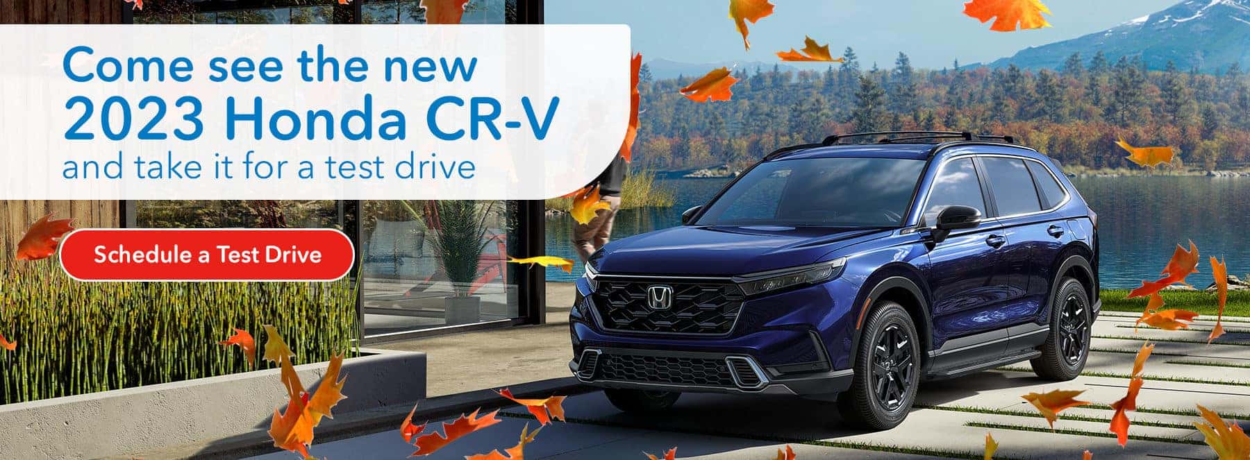 Come see the new 2023 Honda CR-V and take it for a test drive Schedule a Test Drive