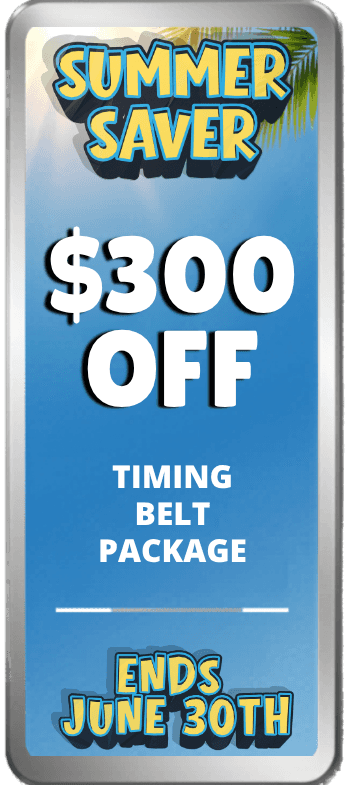$300 OFF TIMING BELT PACKAGE