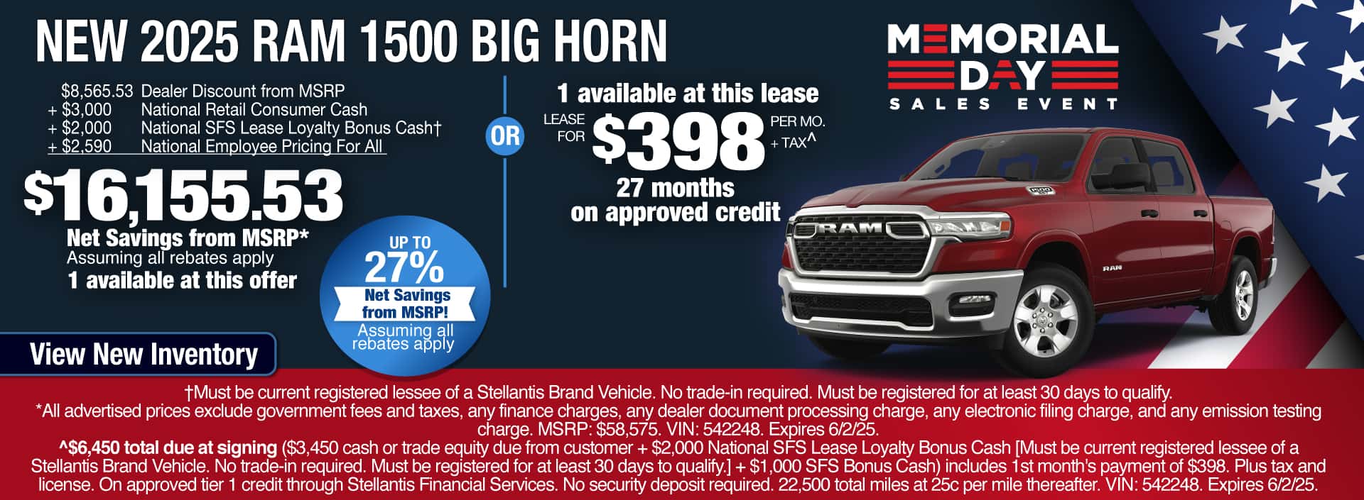Lease a New 2025 RAM 1500 Big Horn for $398 per month for 27 months on approved credit OR Purchase With $16,155.53 Net Savings from MSRP. Expires 6/2/25.