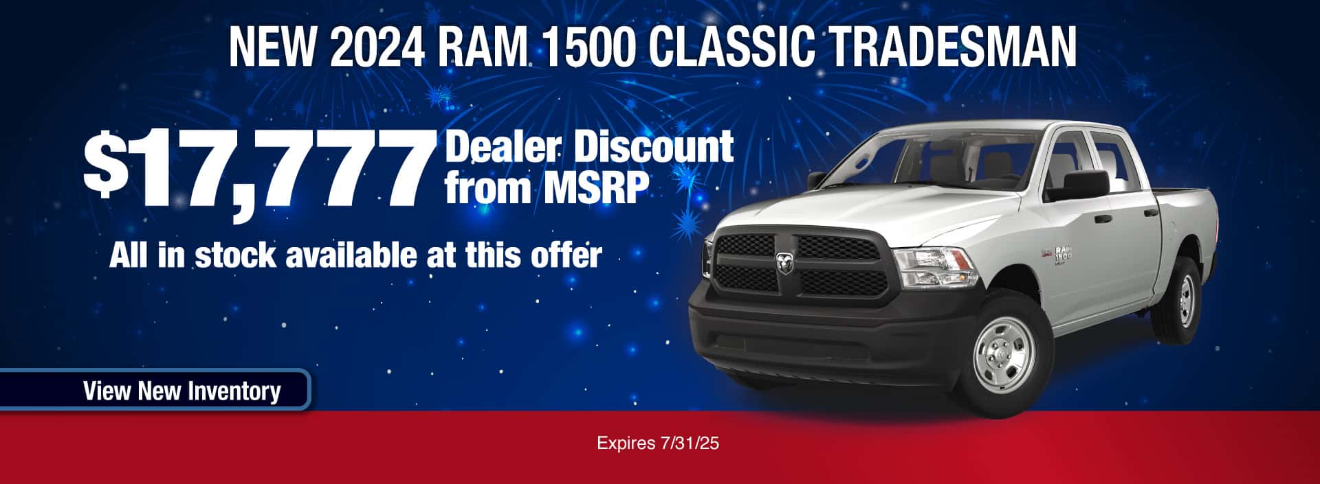 Get a New 2024 RAM 1500 Classic Tradesmans for $17,777 Dealer Discount from MSRP! Expires 7/31/25.
