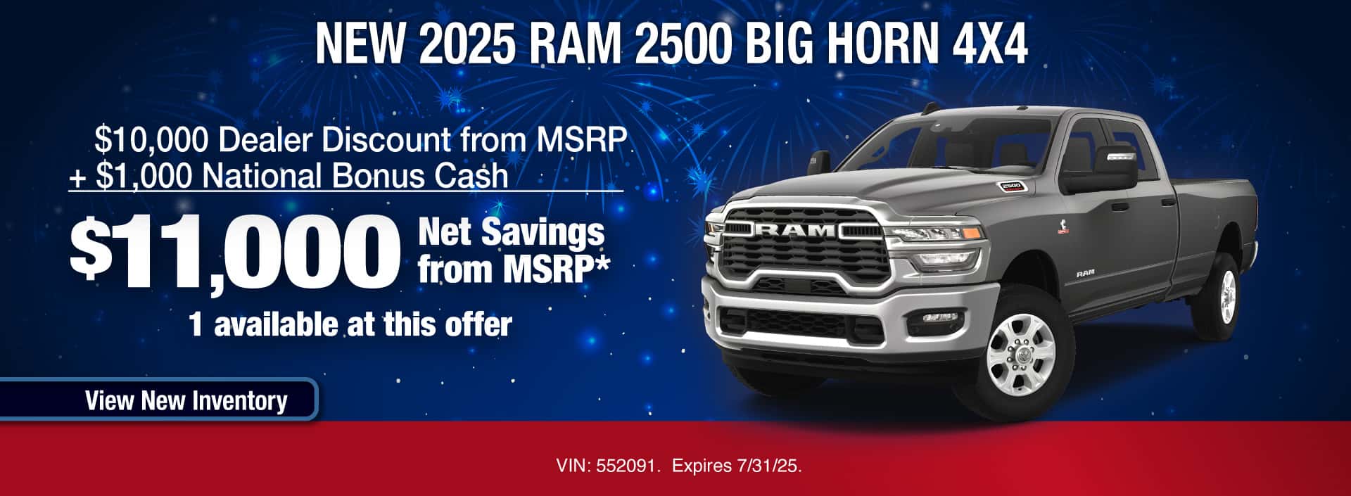 Purchase a New 2025 RAM 2500 Big Horn with $11,000 Net Savings from MSRP. Expires 7/31/25.