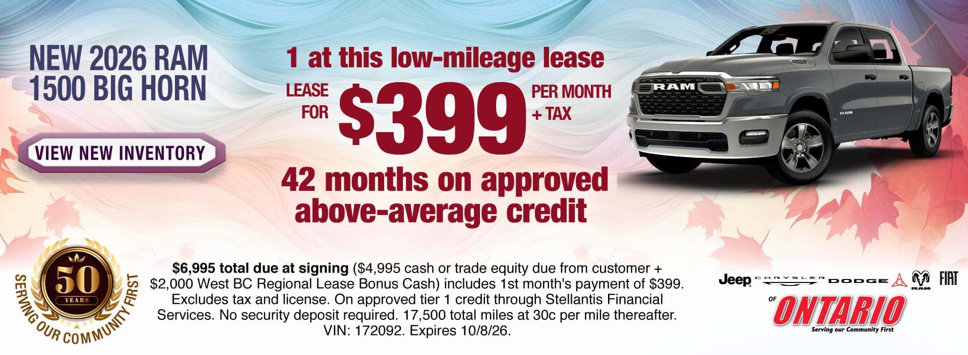 Lease a New 2026 RAM 1500 Big Horn for $399 per month + tax for 42 months on approved above-average credit. 1 at this low-mileage lease. $6,995 total due at signing ($4,995 cash or trade equity due from customer + $2,000 West BC Regional Lease Bonus Cash) includes 1st month's payment of $399. Excludes tax and license. On approved tier 1 credit through Stellantis Financial Services. No security deposit required. 17,500 total miles at 30c per mile thereafter. VIN: 172092. Expires 10/8/26.