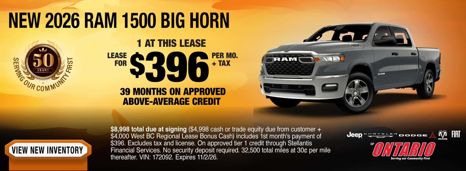 Lease a New 2026 RAM 1500 Big Horn for $396 per mo. + tax for 39 months on approved above-average credit. 1 at this lease. $8,998 total due at signing ($4,998 cash or trade equity due from customer + $4,000 West BC Regional Lease Bonus Cash) includes 1st month's payment of $396. 39 monthly lease payments of $396 plus tax. Excludes tax and license. On approved tier 1 credit through Stellantis Financial Services. No security deposit required. 32,500 total miles at 30c per mile thereafter. VIN: 172092. Expires 11/2/26.