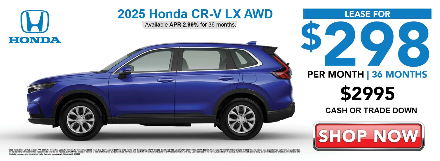 Lease the 2025 Honda CR-V LX for $298 per month for 36 months with $2,995 cash or trade down