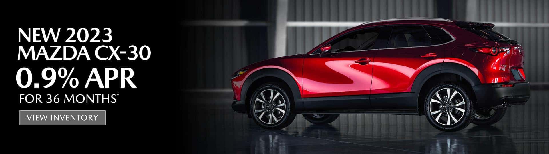 New 2023 Mazda CX-30 - 0.9% APR for 36 mos* - View Inventory