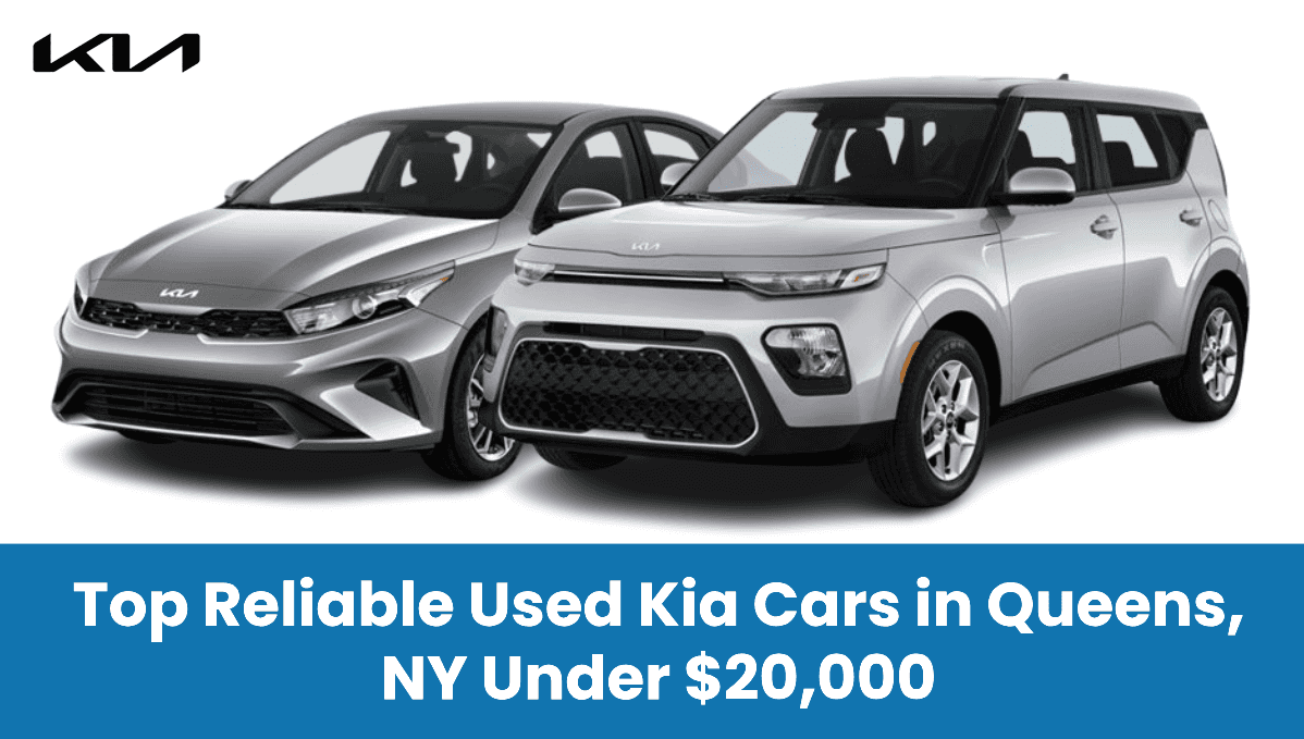 Top Reliable Used Kia Cars in Queens, NY Under $20000