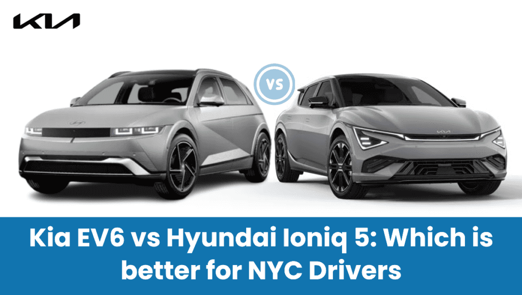 Kia EV6 vs Hyundai Ioniq 5: Which is better for NYC Drivers