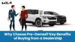 Why Choose Pre-Owned & Key Benefits of Buying from a Dealership