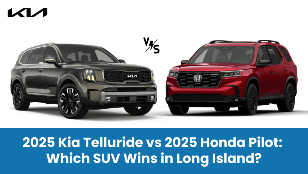 2025 Kia Telluride vs. 2025 Honda Pilot: Which SUV Wins in Long Island?