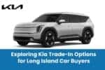 Exploring Kia Trade-In Options for Long Island Car Buyers