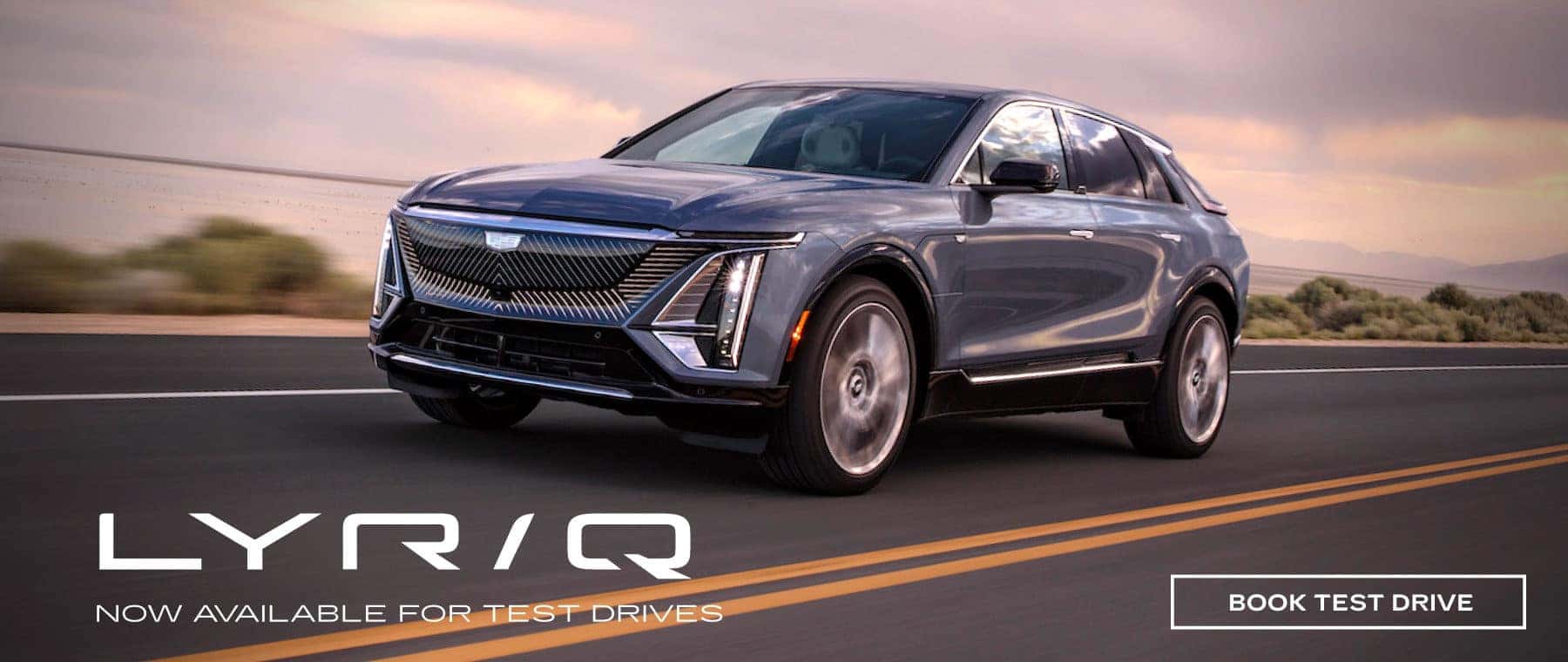 Cadillac LYRIQ Available now for test drives - Book your appointment