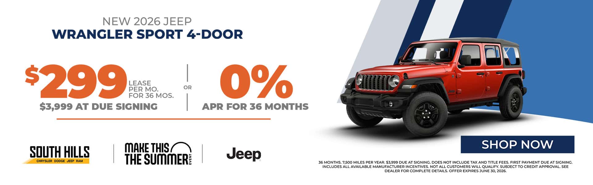 2026 New Jeep Wrangler Payments starting at $299 for 36 months. OR 0% APR for 36 MONTHS Monthly Payment: $299.00 Lease Term: 36 months Disclaimer Disclaimer: 36 months. 7,500 miles per year. $3,999 due at signing. Does not include tax and title fees. First payment due at signing. Includes all available manufacturer incentives. Not all customers will qualify. Subject to credit approval. See dealer for complete details. Offer expires June 30th , 2026.